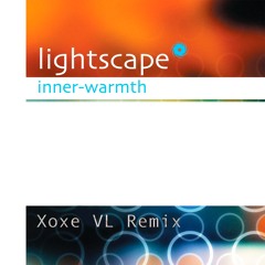 Lightscape - Inner Warmth (Xoxe VL Remix)