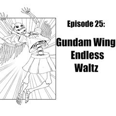 Nerd Talk: Mobile Suit Gundam Wing - Endless Waltz | Metal Waifu Ep.25