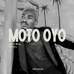 Nach Mao - Moto Oyo Ft. Windy (2025 Rework)