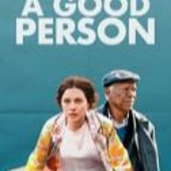WATCH!! A Good Person [FULLMOVIE] Free DOWNLOAD Online At- home