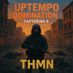 UPTEMPO DOMINATION: Capturing B