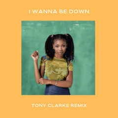 I Wanna Be Down (Tony Clarke Amapiano Remix) Extended