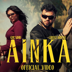AINKA - Gur Sidhu Gurlez Akhtar new song| New Punjabi Song 2024