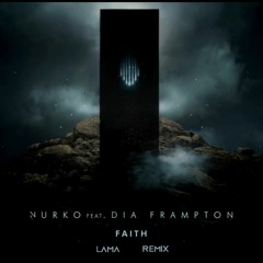 Nurko - Faith feat. Dia Frampton (lama Remix)