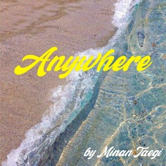 Anywhere(with MINAN)