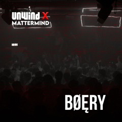 BØĘRY | UNWIND X MATTERMIND
