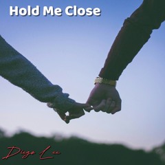 Hold me close