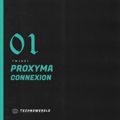 PROXYMA - CONNEXION [TWJS01] (FREE DOWNLOAD)