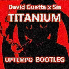 David Guetta ft. Sia - Titanium (HJPR UPTEMPO BOOTLEG)
