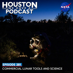 Houston We Have a Podcast: Commercial Lunar Tools and Science