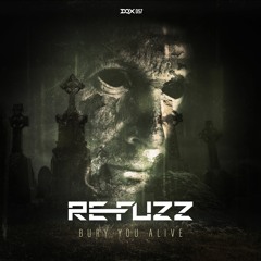 Re-Fuzz - Bury You Alive
