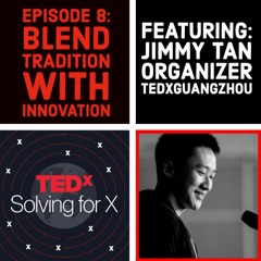 Blend tradition and innovation — Jimmy Tan, TEDxGuangzhou