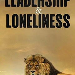 ( 86Lb ) Leadership and Loneliness by  Dr Joseph W Walker ( ugt )