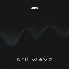 YURXX - stillwave