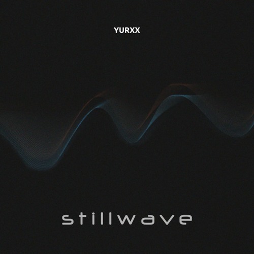 YURXX - stillwave