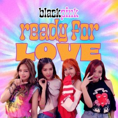 ready for love remix / blackpink