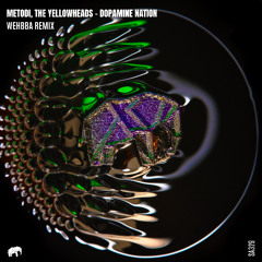 SA329: METODI, YellowHeads - Dopamine Nation (Wehbba Remix)