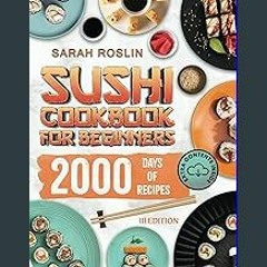 (<E.B.O.O.K.$) ❤ Sushi Cookbook for Beginners: Discover the Art of Japanese Cuisine with Easy and