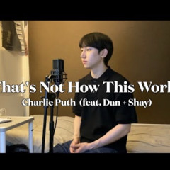 Charlie Puth -  Thats Not How This Works (feat. Dan  Shay) [Heon Seo cover] FULL ver