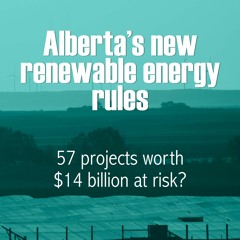 373B. Alberta's new renewable energy rules - $14 billion in projects at risk?
