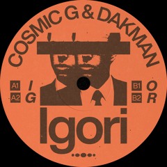 Cosmic G & Dakman - IGORI