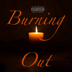 BURNING OUT