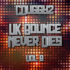 CDuggyz - UK Bounce Never Dies Vol 8