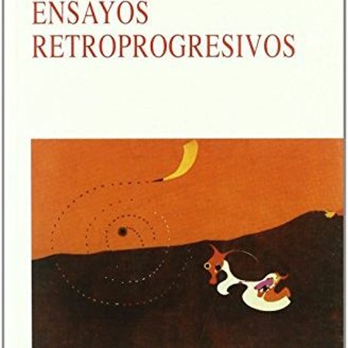 Read EBOOK 💌 Ensayos retroprogresivos by  Sálvador Pániker Alemany EPUB KINDLE PDF E