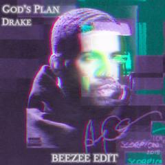 God's Plan, Drake, BEEZEE Edit