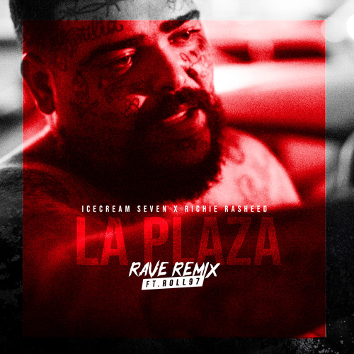 La Plaza (Rave Remix) [feat. Roll97]