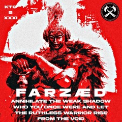 FARZÆD - AnnihilateTheWeakShadowOfWhoYouOnceWereAndLetTheRuthlessWarriorRiseFromTheVoid [KTCS031]