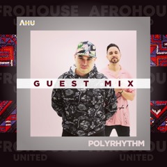 AHU PRESENTS: PolyRhythm || Guest Mix #017