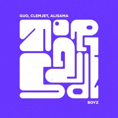 Guo & CLEMJET & Alisama - Boyz