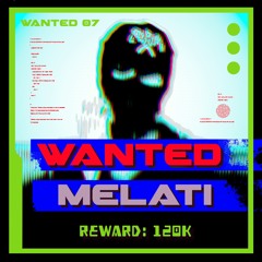 WANTED 07: MELATI