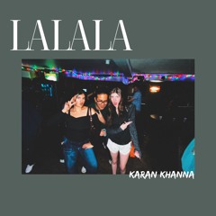 Karan Khanna - LaLaLa