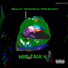 Mud Talk 4