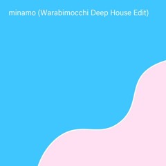 七咲逢 (cv. ゆかな) - minamo (Warabimocchi Deep House Edit)