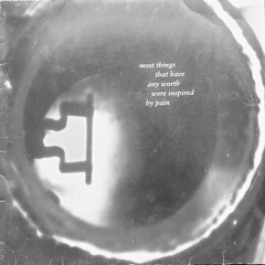 MTTHAWIBP (Most Things That Have Any Worth Were Inspired By Pain)