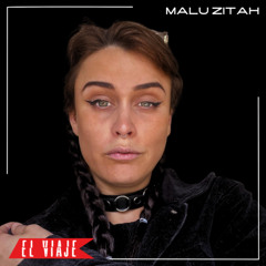 ELVIAJE podcast 227 - MALU ZITAH