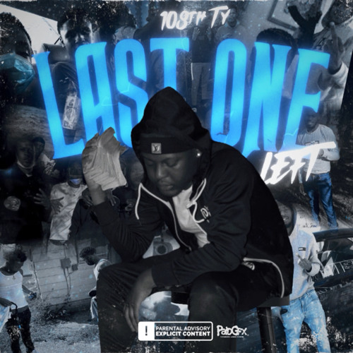 108th Ty , RoniGang Ty , Tre 8 & Rone- Last One Left (Official Audio)