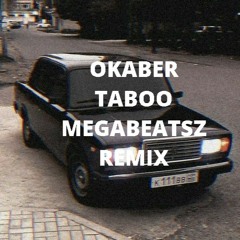 OKABER - TABOO Remix Prod By. MegaBeatsZ
