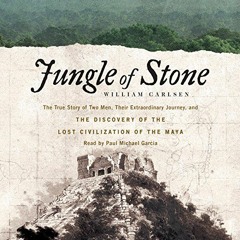 Read KINDLE PDF EBOOK EPUB Jungle of Stone: The True Story of Two Men, Their Extraord