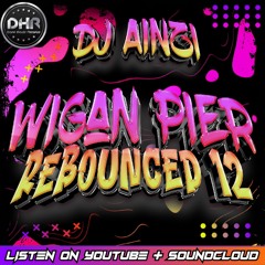 Dj Ainzi - Wigan Pier ReBounced 12