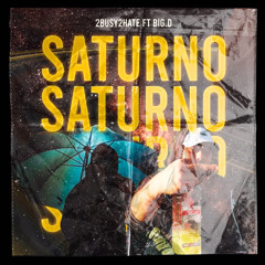 BIG D x 2Busy - SATURNO