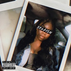 Selfish - Ft. Drozayy, Trendy Ctm