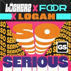 Lockerz x FooR x Logan - Serious