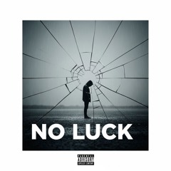 No Luck (Feat. Trev & Lil Gabesta)