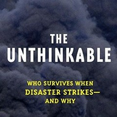 Access PDF EBOOK EPUB KINDLE The Unthinkable: Who Survives When Disaster Strikes - and Why by  Amand