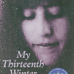[DOWNLOAD] PDF ☑️ My Thirteenth Winter: A Memoir by  Samantha Abeel EPUB KINDLE PDF E