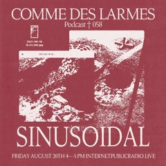 Comme des Larmes podcast w / Sinusoidal #58